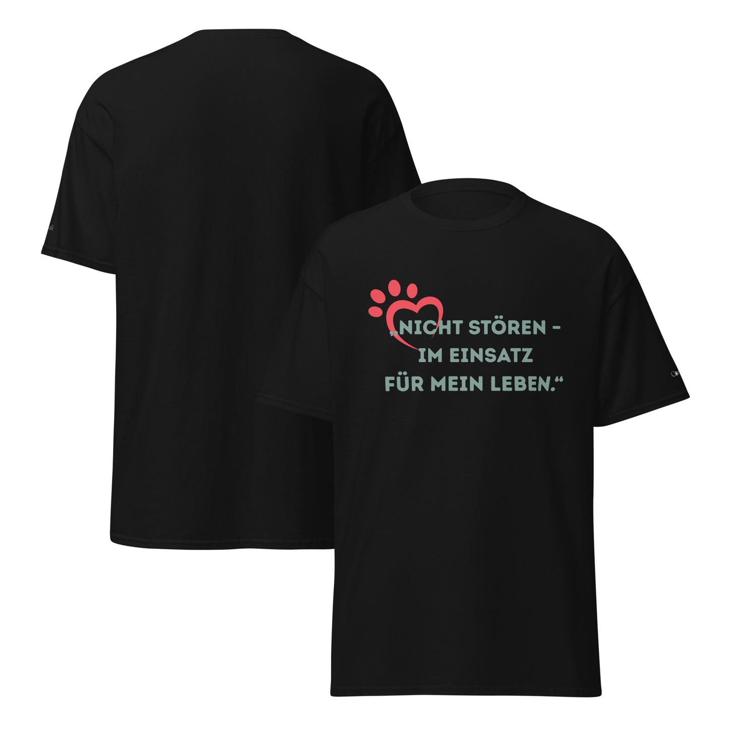 Unisex T-Shirt - Nicht stören im Einsatz für mein Leben!