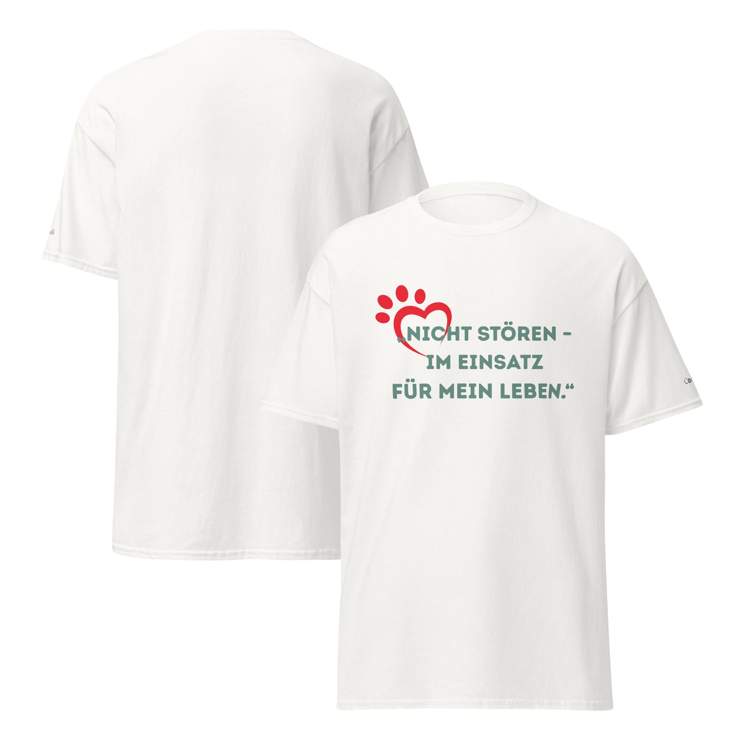 Unisex T-Shirt - Nicht stören im Einsatz für mein Leben!