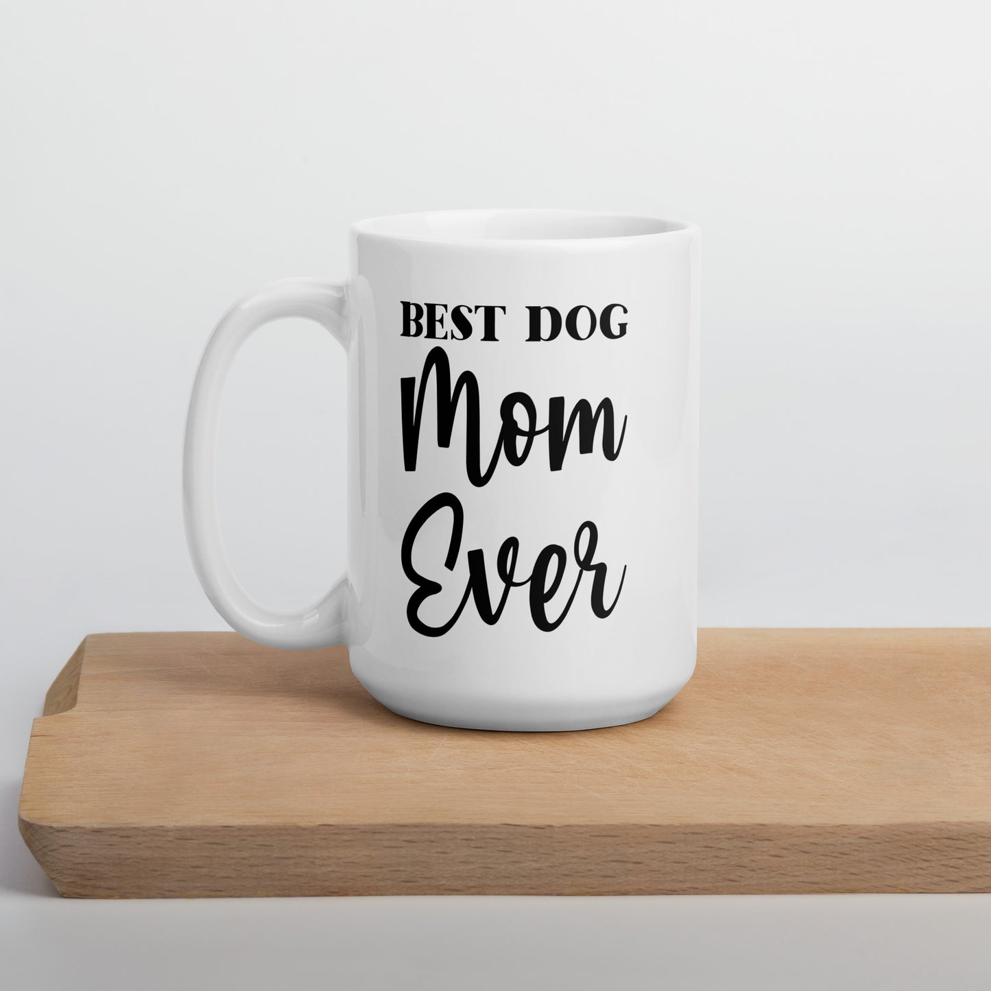 Tasse „Best Dog Mom Ever!“ – Geschenkidee für Hundemamas