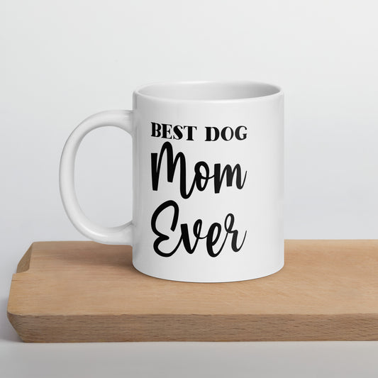 Tasse „Best Dog Mom Ever!“ – Geschenkidee für Hundemamas