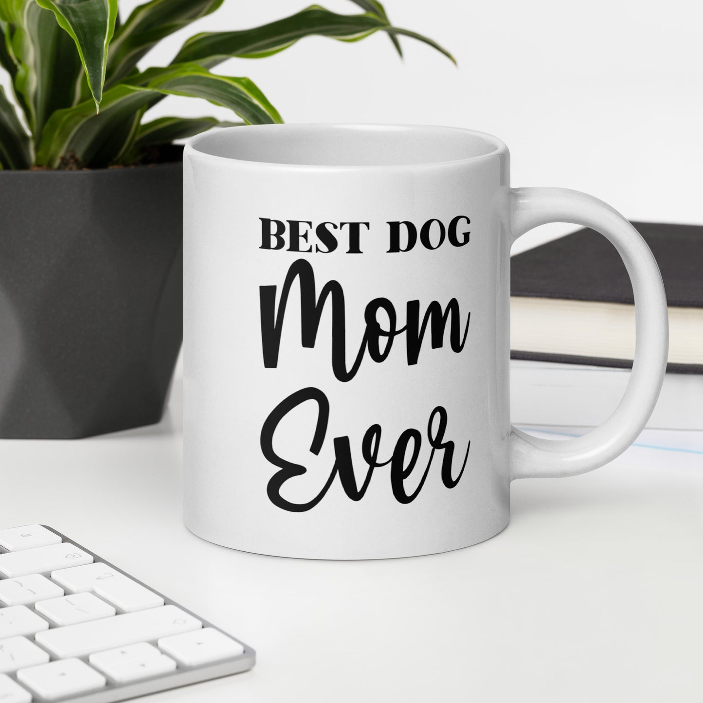 Tasse „Best Dog Mom Ever!“ – Geschenkidee für Hundemamas